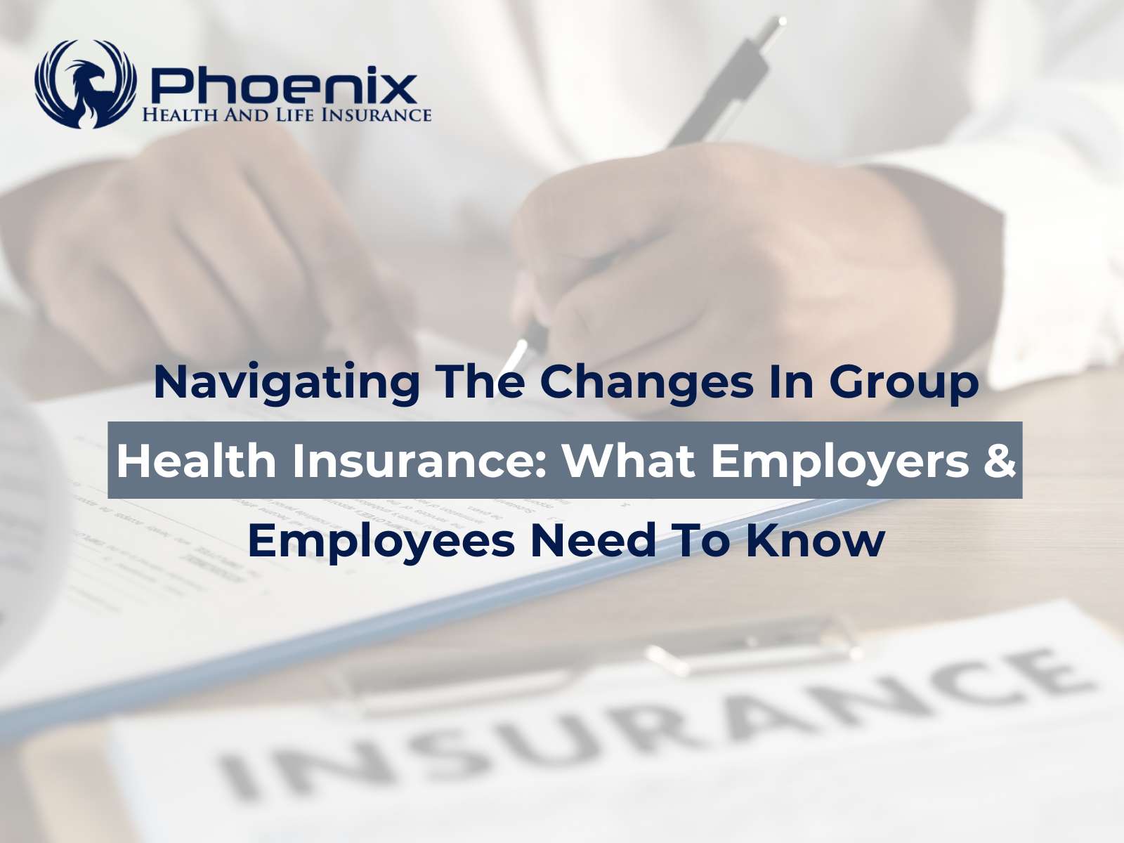 Changes in Group Health Insurance: What Employers & Employees Need to Know