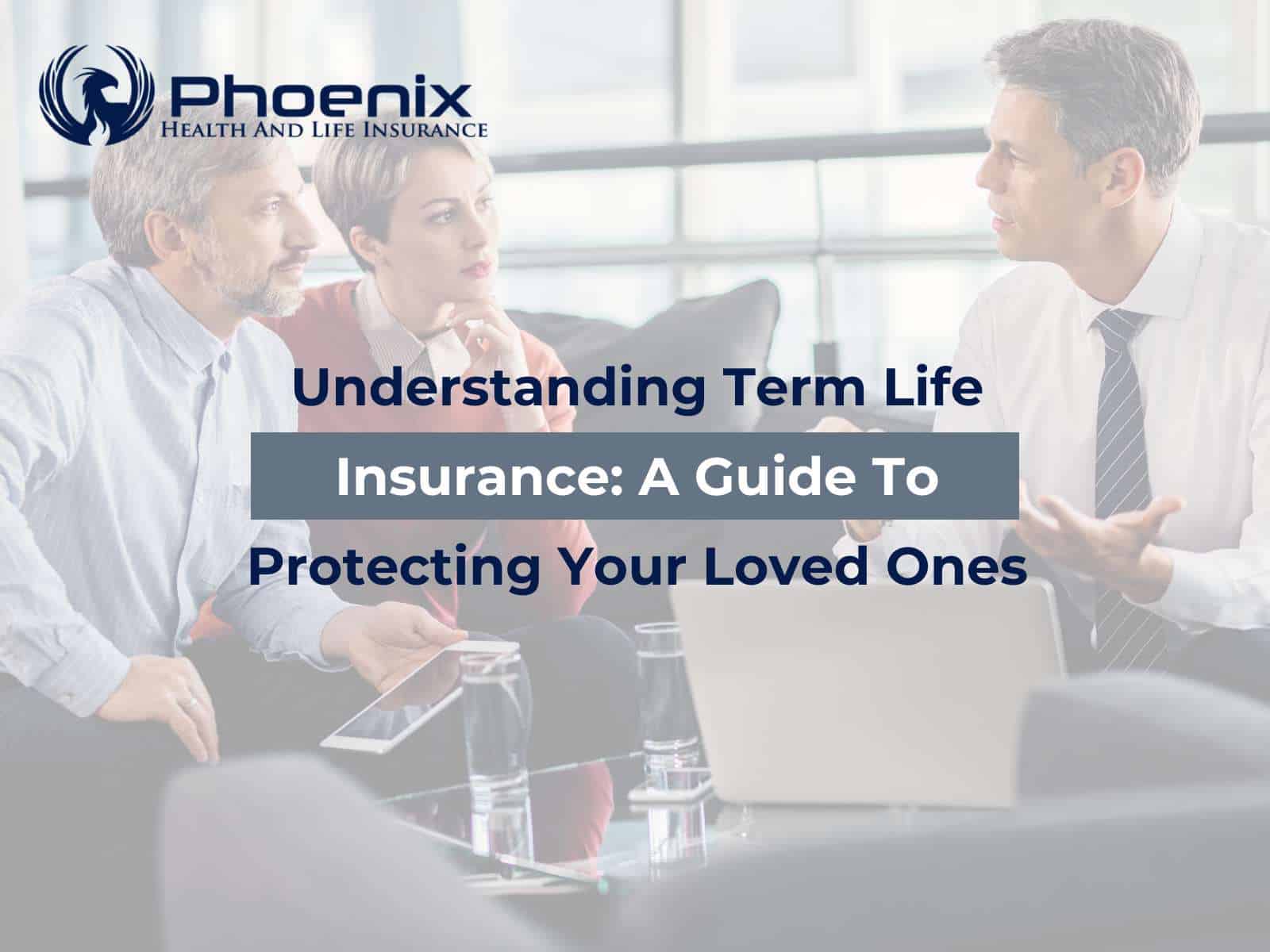 Term Life Insurance: A Guide to Protecting Your Loved Ones