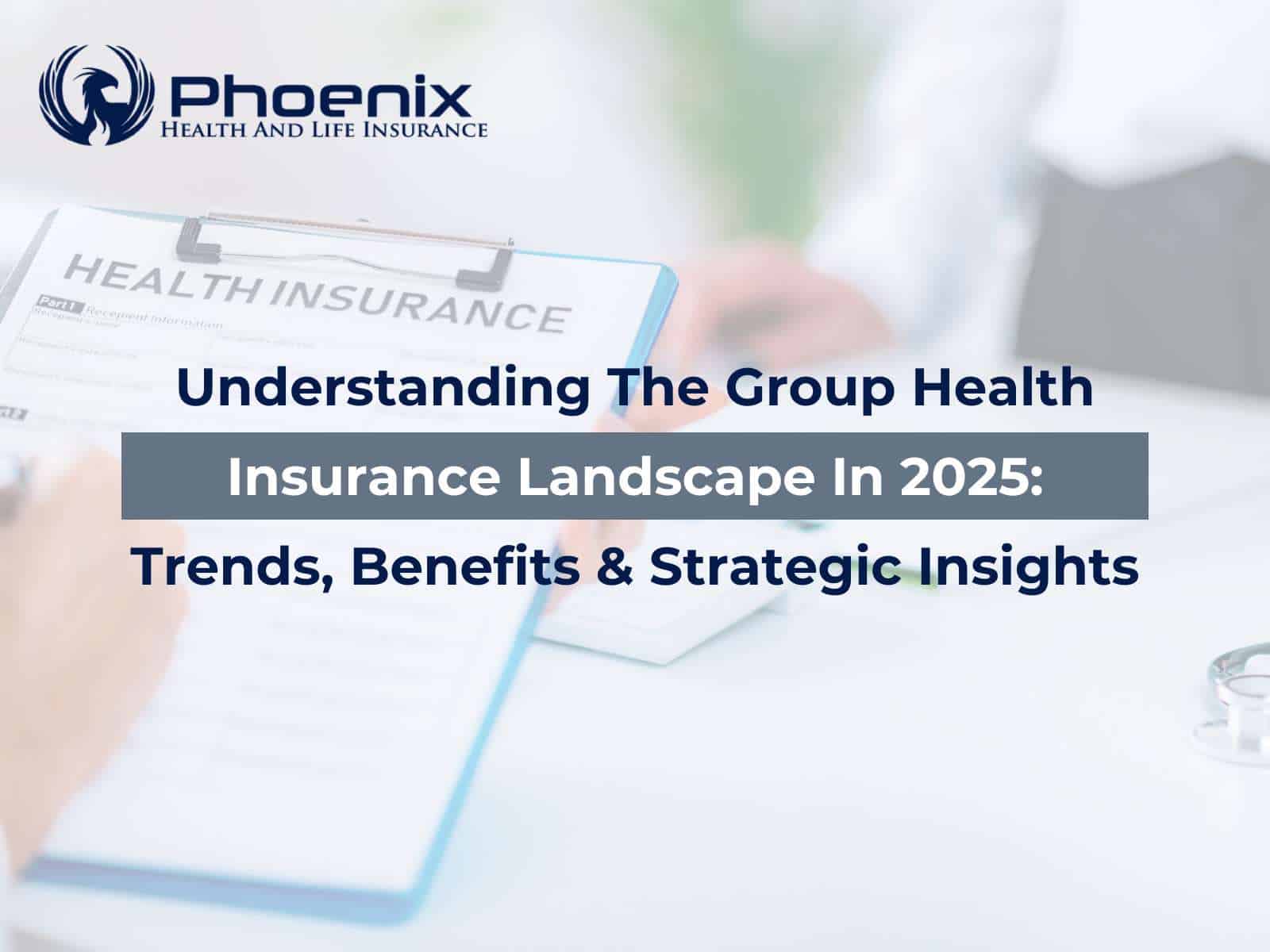 Understanding Group Health Insurance in 2025: Trends & Insights
