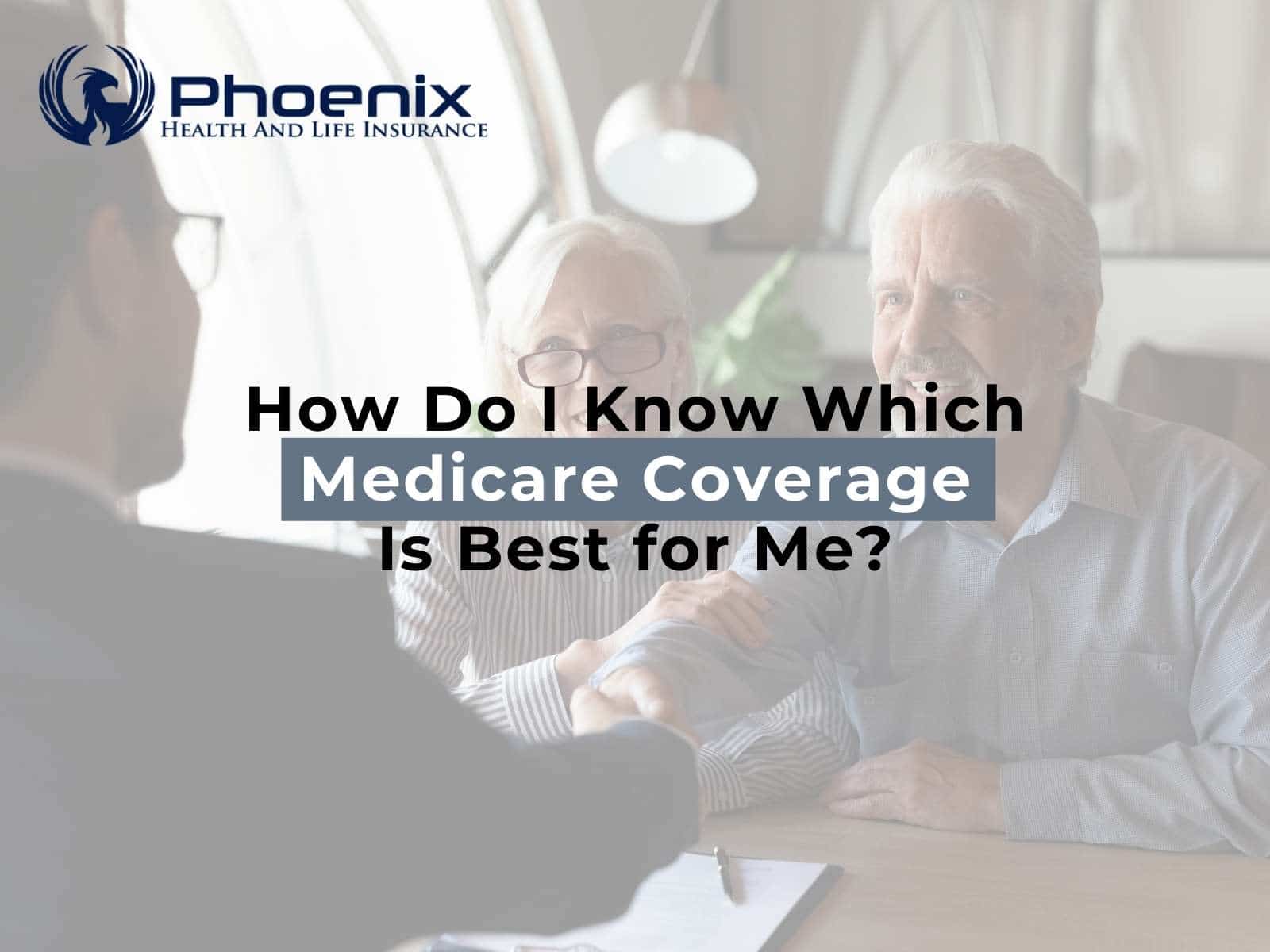 How Do I Know Which Medicare Coverage Is Best for Me?