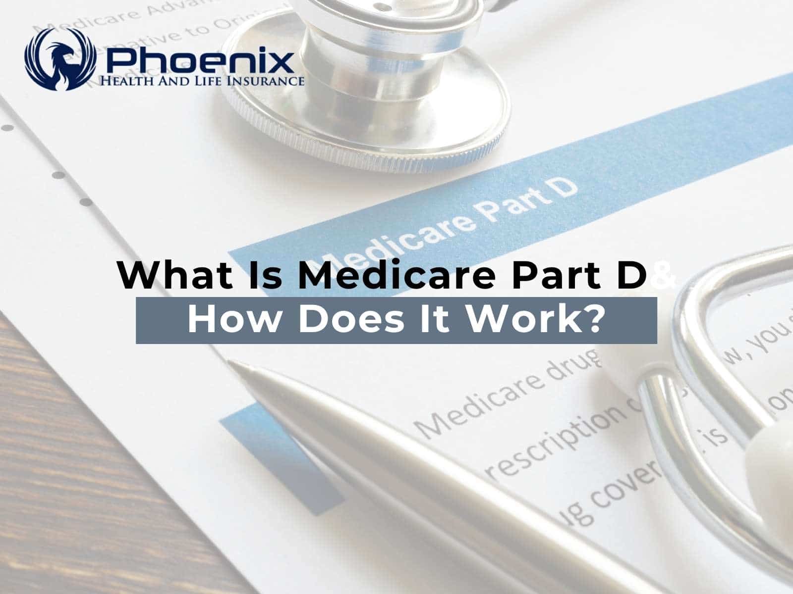 What Is Medicare Part D & How Does It Work?