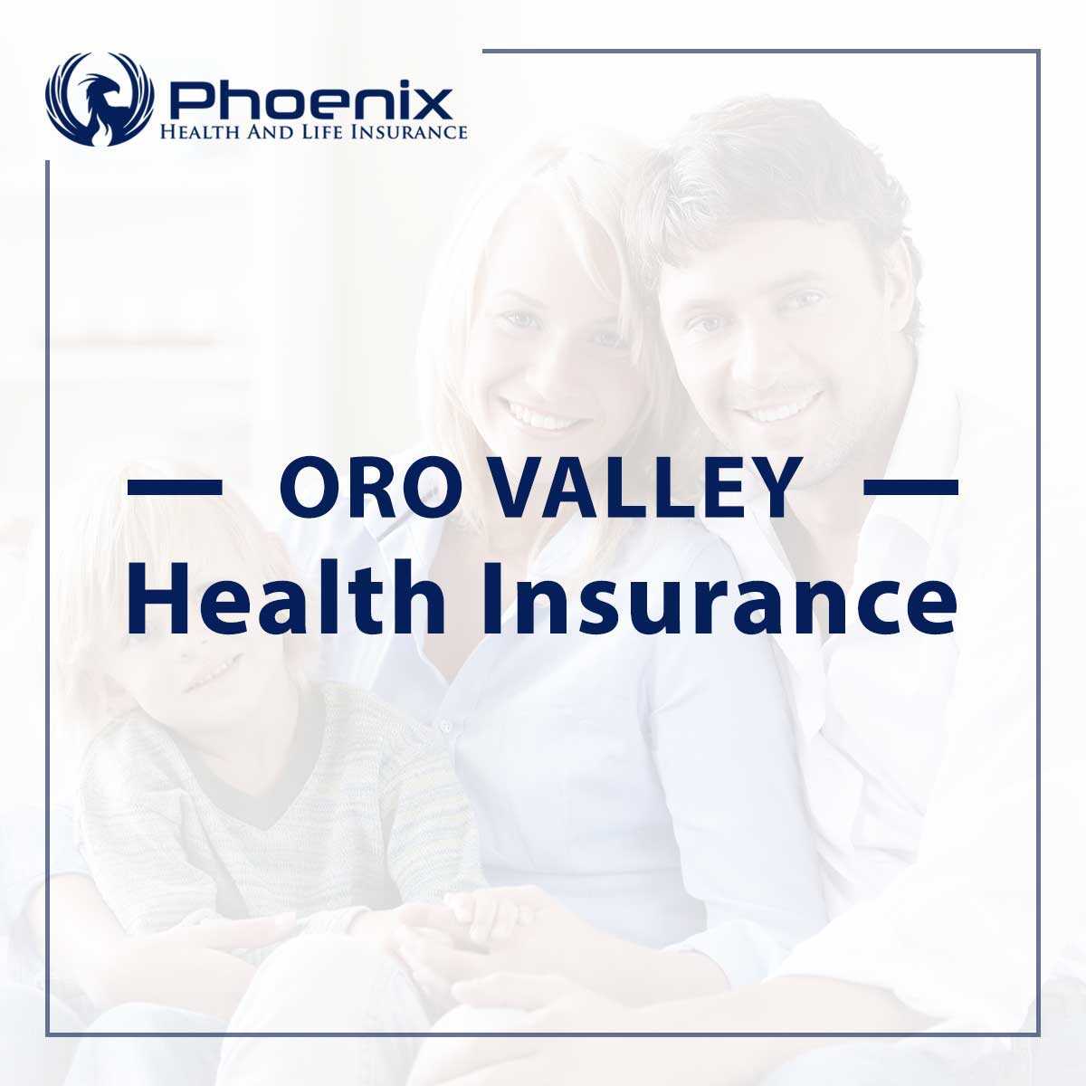 Oro Valley Health Insurance At PHX Health Insurance